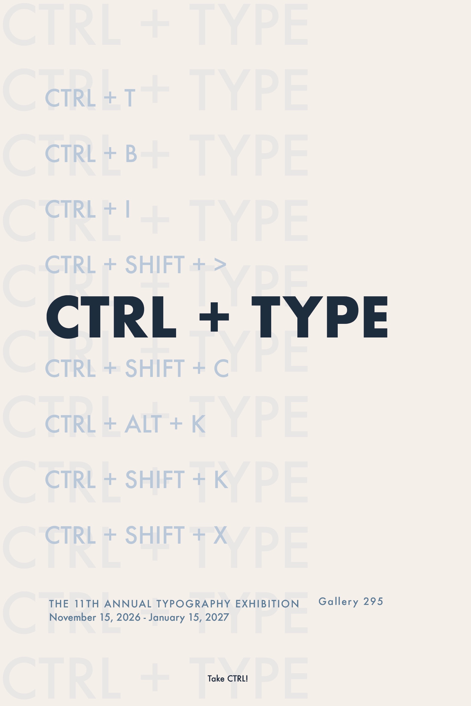 CTRL + TYPE exhibition poster featuring a layered field of typographic keyboard commands and dates for the 11th annual typography exhibition at Gallery 295.